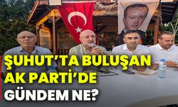 Şuhut’ta buluşan AK Parti’de gündem ne?