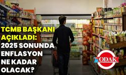 TCMB Başkanı açıkladı: 2025 sonunda enflasyon ne kadar olacak?