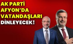 AK Parti Afyon’da vatandaşları dinleyecek!