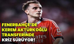 Fenerbahçe’de Kerem Aktürkoğlu transferinde kriz sürüyor!