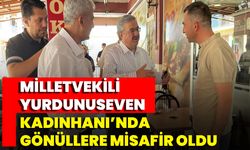 Milletvekili Yurdunuseven Kadınhanı’nda Gönüllere Misafir Oldu