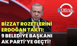 Bizzat rozetlerini Erdoğan taktı: 9 Belediye Başkanı Ak Parti’ye geçti!