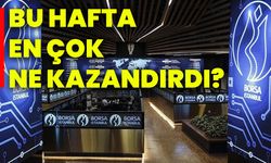 Bu hafta en çok ne kazandırdı?