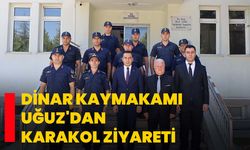 Dinar Kaymakamı Uğuz'dan karakol ziyareti