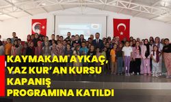 Kaymakam Aykaç, Yaz Kur’an Kursu Kapanış Programına Katıldı