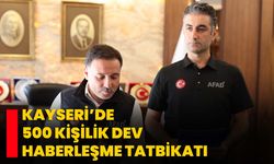 Kayseri’de 500 Kişilik Dev Haberleşme Tatbikatı
