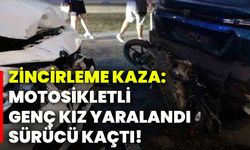 Zincirleme kaza: Motosikletli genç kız yaralandı, sürücü kaçtı!