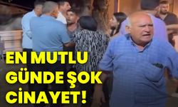 En mutlu günde şok cinayet!