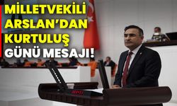 Milletvekili Arslan’dan kurtuluş günü mesajı!