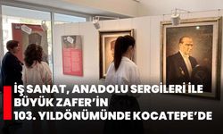 İş Sanat, Anadolu Sergileri ile Büyük Zafer’in 103. yıldönümünde Kocatepe’de