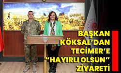 Başkan Köksal’dan Tecimer’e “Hayırlı Olsun” Ziyareti