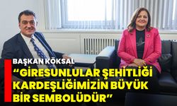 Başkan Köksal “Giresunlular Şehitliği Kardeşliğimizin Büyük Bir Sembolüdür”