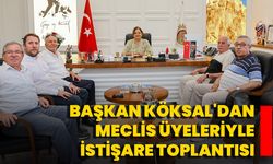 Başkan Köksal'dan Meclis Üyeleriyle İstişare Toplantısı
