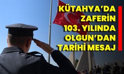 Kütahya’da Zaferin 103. Yılında Olgun’dan Tarihi Mesaj