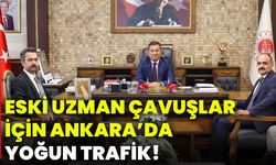 Eski Uzman Çavuşlar için Ankara’da yoğun trafik!