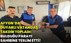 Afyon’da duyarlı vatandaş takdir topladı: Bulduğu parayı sahibine teslim etti!