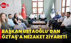 Başkan Ustaoğlu’dan Öztaş’a Nezaket Ziyareti