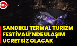 Sandıklı Termal Turizm Festivali’nde Ulaşım Ücretsiz Olacak