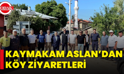 Kaymakam Aslan’dan Köy Ziyaretleri
