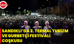 Sandıklı’da 2. Termal Turizm Ve Gurbetçi Festivali Coşkusu