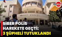 Siber Polis Harekete Geçti: 3 Şüpheli Tutuklandı