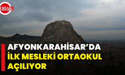 Afyonkarahisar’da İlk Mesleki Ortaokul Açılıyor