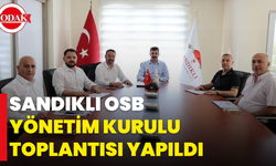 Sandıklı OSB Yönetim Kurulu Toplantısı Yapıldı