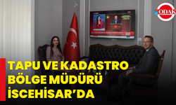 Tapu Ve Kadastro Bölge Müdürü İscehisar’da
