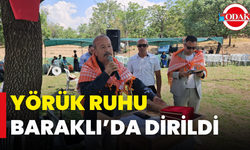 Yörük Ruhu Baraklı’da Dirildi