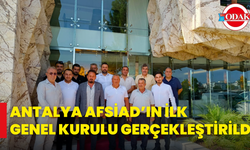 Antalya AFSİAD’ın İlk Genel Kurulu Gerçekleştirildi
