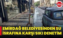 Emirdağ Belediyesinden Su İsrafına Karşı Sıkı Denetim