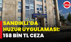 Sandıklı’da Huzur Uygulaması: 158 Bin TL Ceza