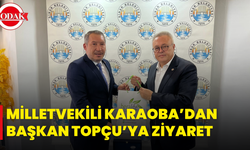Milletvekili Karaoba’dan Başkan Topçu’ya Ziyaret