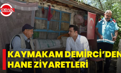 Kaymakam Demirci’den Hane Ziyaretleri