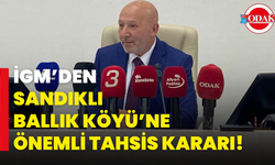 İGM’den Sandıklı Ballık Köyü’ne Önemli Tahsis Kararı!