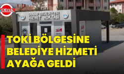 TOKİ Bölgesine Belediye Hizmeti Ayağa Geldi