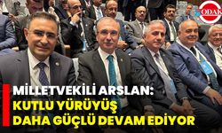 Milletvekili Arslan: Kutlu Yürüyüş Daha Güçlü Devam Ediyor