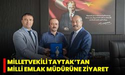 Milletvekili Taytak’tan Milli Emlak Müdürüne Ziyaret