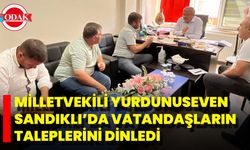 Milletvekili Yurdunuseven, Sandıklı’da Vatandaşların Taleplerini Dinledi