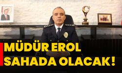 Müdür Erol sahada olacak!
