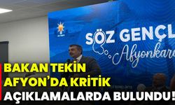 Bakan Tekin Afyon’da kritik açıklamalarda bulundu!