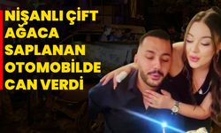 Nişanlı çift ağaca saplanan otomobilde can verdi