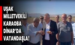 Uşak Milletvekili Karaoba Dinar’da Vatandaşla