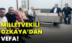 Milletvekili Özkaya’dan vefa!