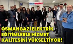 Osmangazi Elektrik eğitimlerle hizmet kalitesini yükseltiyor!