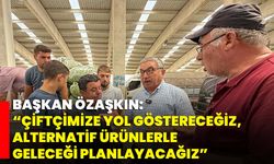 Başkan Özaşkın: “Çiftçimize Yol Göstereceğiz, Alternatif Ürünlerle Geleceği Planlayacağız”
