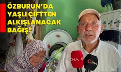 Özburun’da yaşlı çiftten alkışlanacak bağış