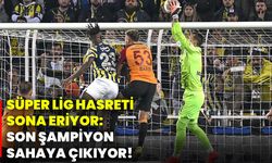 Süper Lig hasreti sona eriyor: Son şampiyon sahaya çıkıyor!