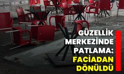 Güzellik Merkezinde Patlama: Faciadan Dönüldü