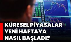 Küresel Piyasalar Yeni Haftaya Nasıl Başladı?